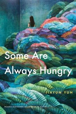 Some Are Always Hungry by Yun, Jihyun