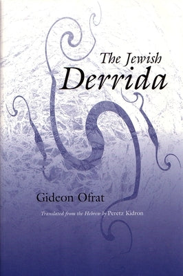 The Jewish Derrida by Ofrat, Gideon