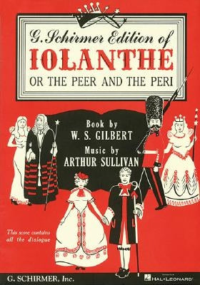 Iolanthe: Vocal Score by Gilbert, William S.