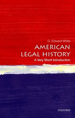 American Legal History by White, G. Edward