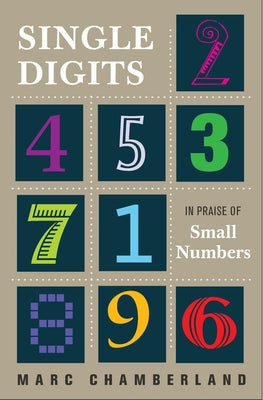 Single Digits: In Praise of Small Numbers by Chamberland, Marc