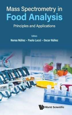 Mass Spectrometry in Food Analysis: Principles and Applications by Nunez, Nerea