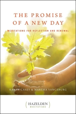 The Promise of a New Day: Meditations for Reflection and Renewal by Casey, Karen