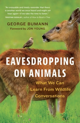 Eavesdropping on Animals: What We Can Learn from Wildlife Conversations by Bumann, George