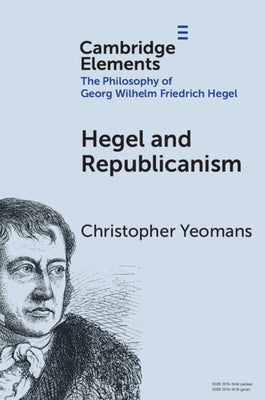 Hegel and Republicanism by Yeomans, Christopher