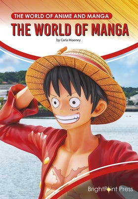 The World of Manga by Mooney, Carla