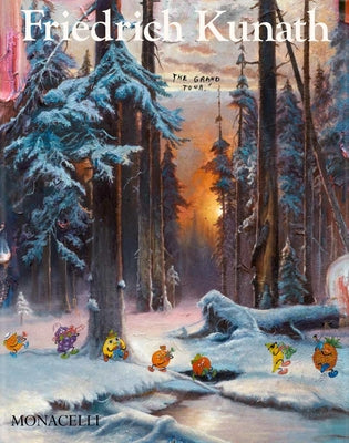Friedrich Kunath: The Grand Tour by Bejar, Dan