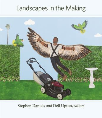 Landscapes in the Making by Daniels, Stephen
