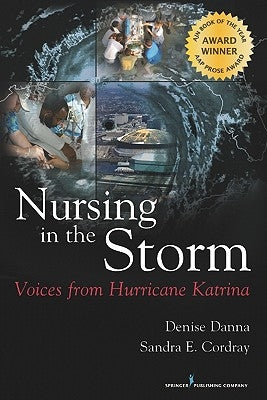Nursing in the Storm: Voices from Hurricane Katrina by Danna, Denise Dns