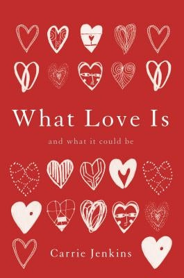 What Love Is: And What It Could Be by Jenkins, Carrie