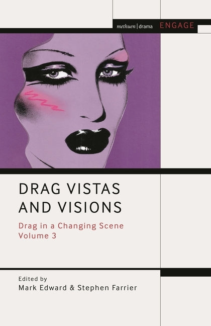 Drag Vistas and Visions: Drag in a Changing Scene Volume 3 by Edward, Mark