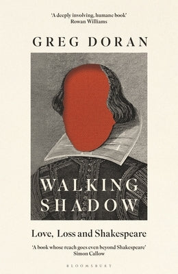 Walking Shadow: Love, Loss and Shakespeare by Doran, Greg