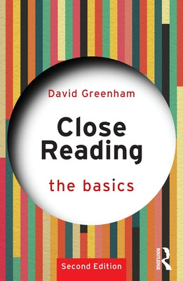 Close Reading: The Basics by Greenham, David