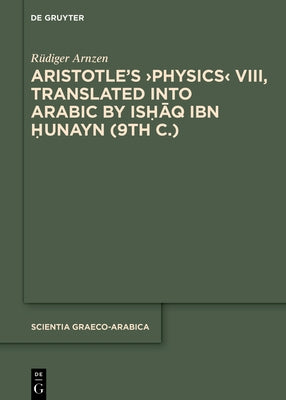 Aristotle&#700;s >Physics: Introduction, Edition, and Glossaries by Arnzen, R&#195;&#188;diger