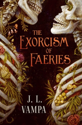 The Exorcism of Faeries by Vampa, J. L.