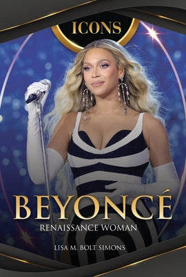 Beyoncé: Renaissance Woman by Bolt Simons, Lisa M.