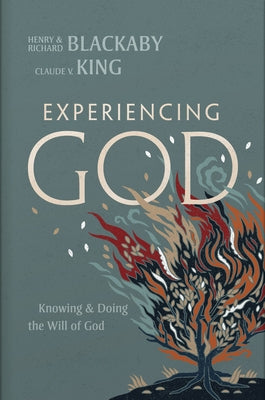 Experiencing God (2021 Edition): Knowing and Doing the Will of God by Blackaby, Henry T.