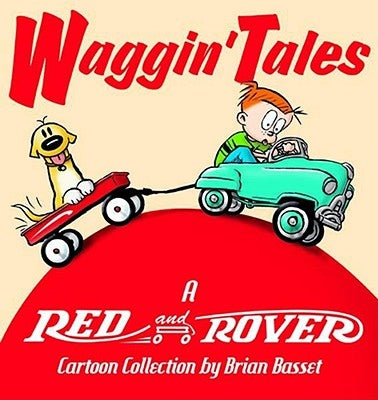 Waggin' Tales: A Red and Rover Collection by Basset, Brian