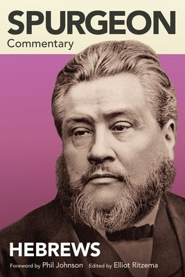 Spurgeon Commentary: Hebrews by Spurgeon, Charles