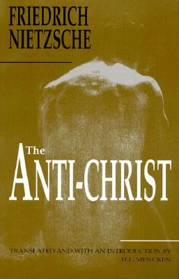 The Anti-Christ by Nietzsche, Friedrich