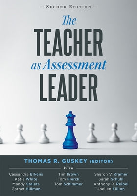 Teacher as Assessment Leader, The, Second Edition: (Practical Strategies for Utilizing Formative Assessment) by Guskey, Thomas R.