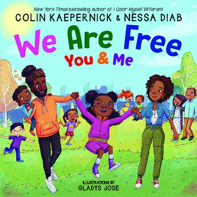 We Are Free, You and Me by Kaepernick, Colin