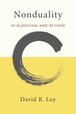 Nonduality: In Buddhism and Beyond by Loy, David R.