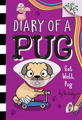 Get Well, Pug: A Branches Book (Diary of a Pug #12) by May, Kyla