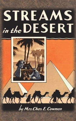 Streams in the Desert: 1925 Original 366 Daily Devotional Readings by Cowman, Lettie B.