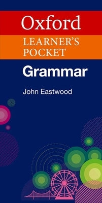 Oxford Learner's Pocket Grammar by Eastwood, John