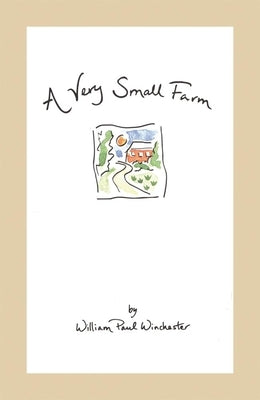 A Very Small Farm by Winchester, William Paul