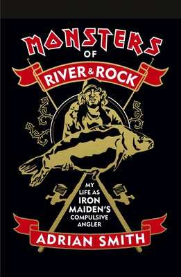 Monsters of River and Rock by Smith, Adrian