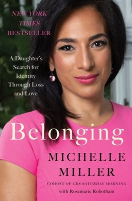 Belonging: A Daughter's Search for Identity Through Loss and Love by Miller, Michelle