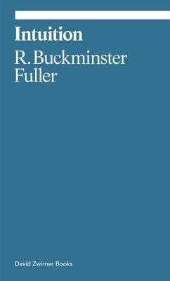 Intuition by Fuller, R. Buckminster