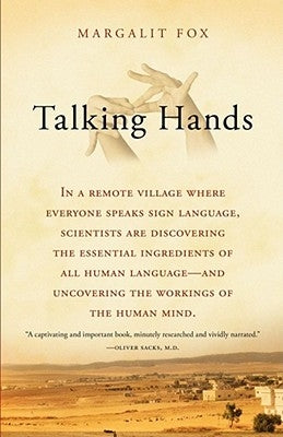 Talking Hands: What Sign Language Reveals about the Mind by Fox, Margalit