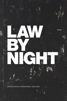 Law by Night by Goldberg-Hiller, Jonathan