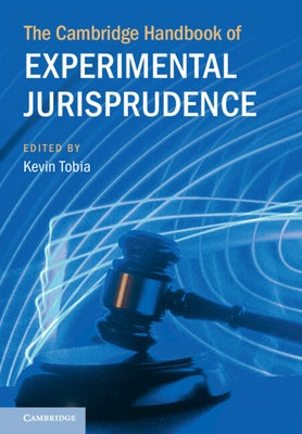 The Cambridge Handbook of Experimental Jurisprudence by Tobia, Kevin