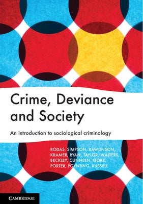 Crime, Deviance and Society: An Introduction to Sociological Criminology by Rodas, Ana