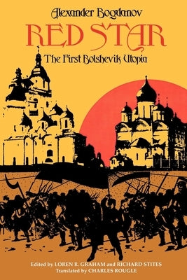 Red Star: The First Bolshevik Utopia by Bogdanov, Alexander