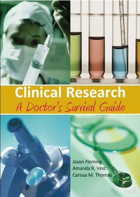 Clinical Research: A Doctor's Survival Guide by Fleming, Jason