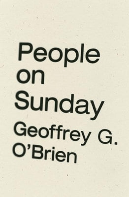 People on Sunday by O'Brien, Geoffrey G.