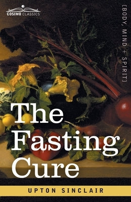 The Fasting Cure by Sinclair, Upton