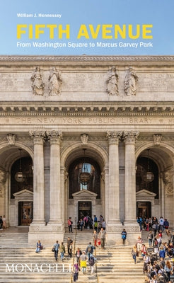 Fifth Avenue: From Washington Square to Marcus Garvey Park by Hennessey, William J.