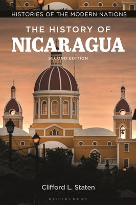 The History of Nicaragua by Staten, Clifford L.