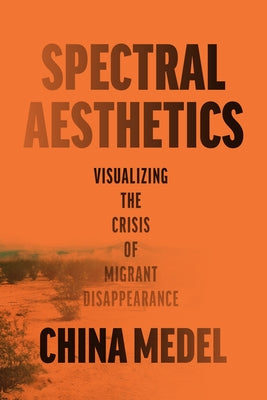 Spectral Aesthetics: Visualizing the Crisis of Migrant Disappearance by Medel, China