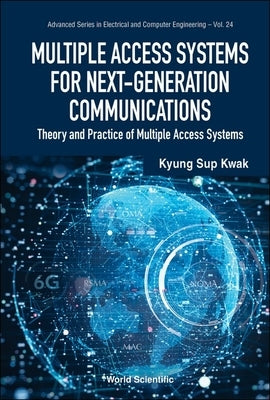 Multiple Access Systems for Next-Generation Communications by Kwak Kyung Sup