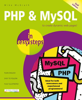 PHP & MySQL in Easy Steps: Covers MySQL 8.0 by McGrath, Mike