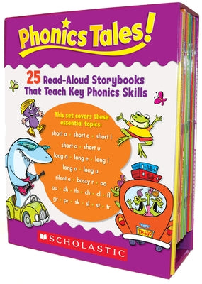 Phonics Tales: 25 Read-Aloud Storybooks That Teach Key Phonics Skills [With Teacher's Guide] by Scholastic