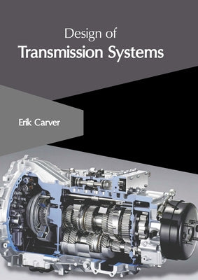 Design of Transmission Systems by Carver, Erik