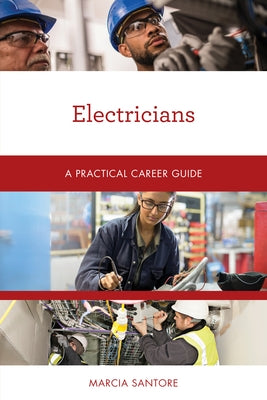 Electricians: A Practical Career Guide by Santore, Marcia